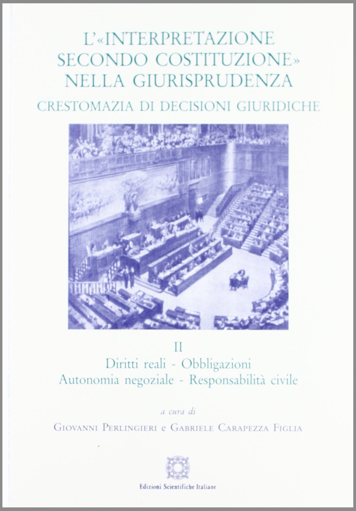L'«interpretazione secondo Costituzione» nella giurisprudenza. Crestomazia di decisioni giuridiche (Vol. 2) book