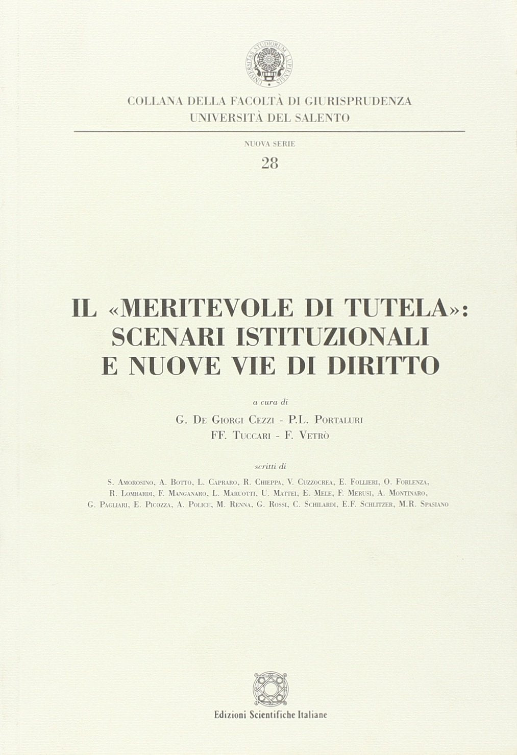 Il «meritevole di tutela». Scenari istituzionali e nuove vie di diritto (Univ. Salento-Fac. di giurisprudenza) Law