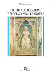 Diritto all'educazione e processo penale minorile (Biblioteca di diritto processuale) Young adult books