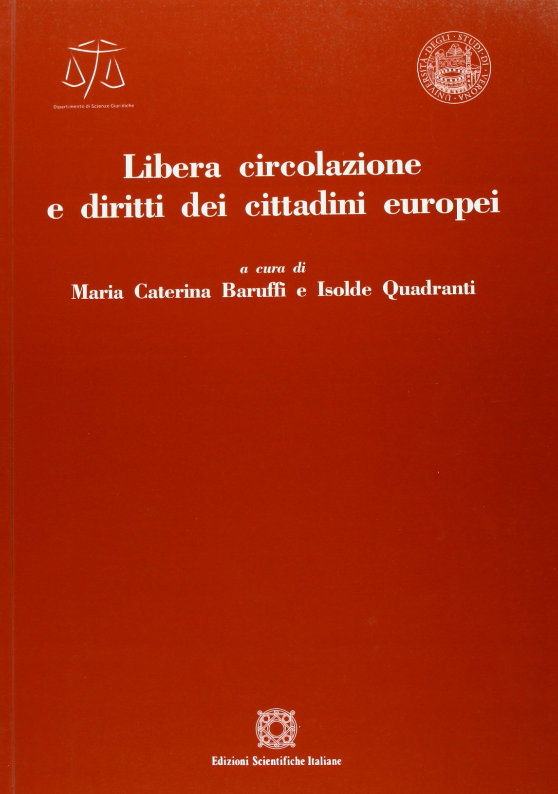 Libera circolazione e diritti dei cittadini europei (Univ. Verona-Dip. di scienze giuridiche) Law