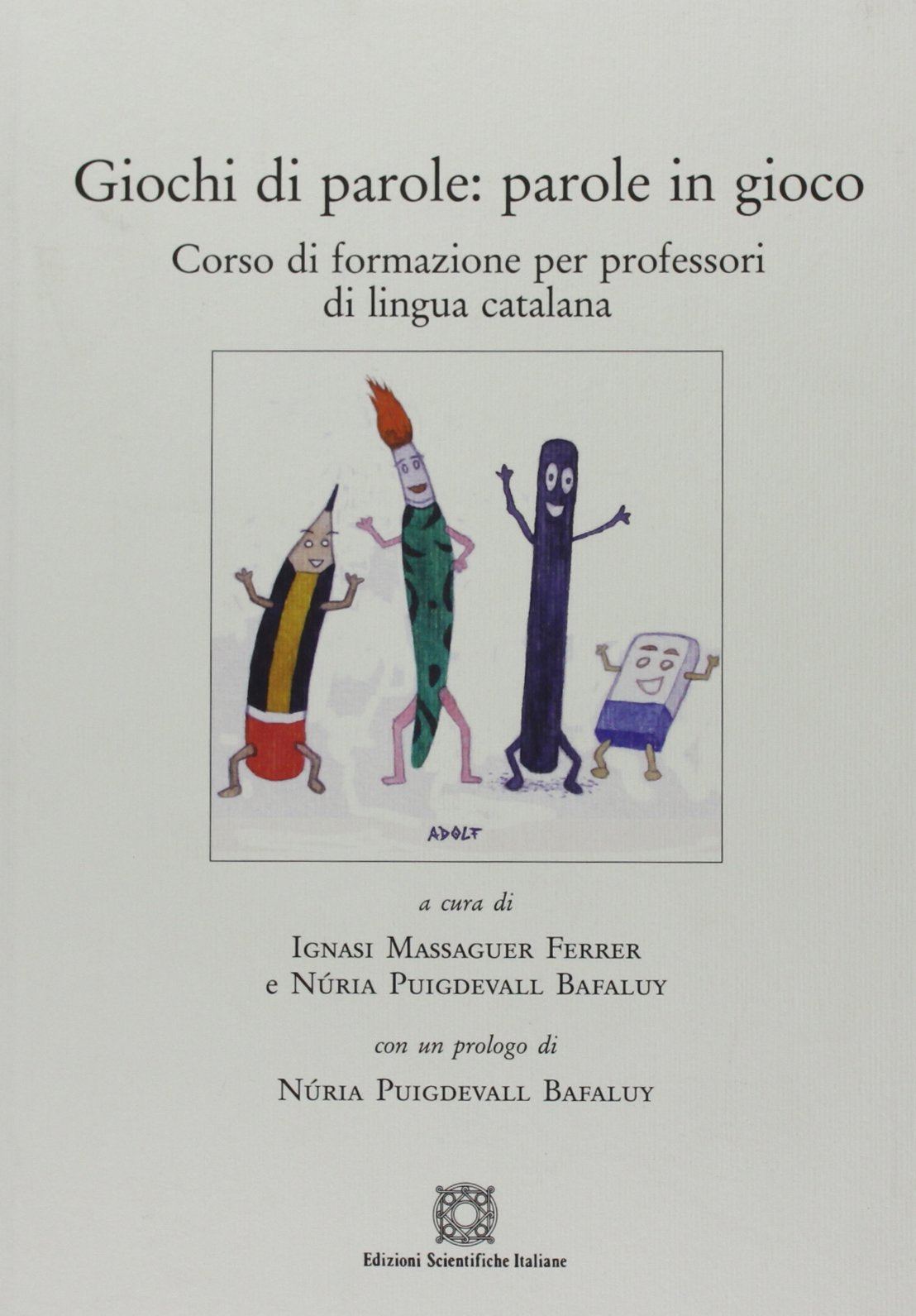 Giochi Di Parole. Parole in Gioco. Corso Di Formazione Per Professori Di Lingua Catalana Social Sciences