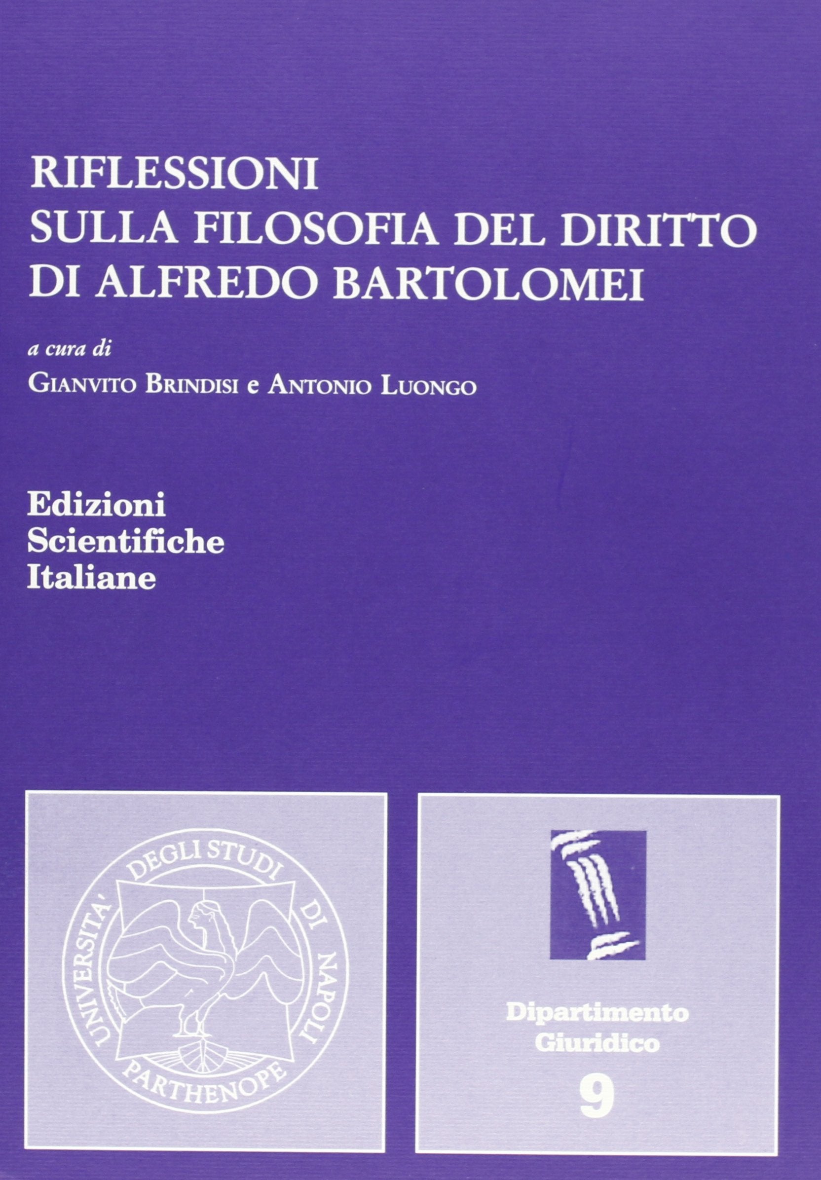 Riflessioni sulla filosofia del diritto di Alfredo Bartolomei (Univ. Napoli «Parthenope». Dip. giuridico) Law