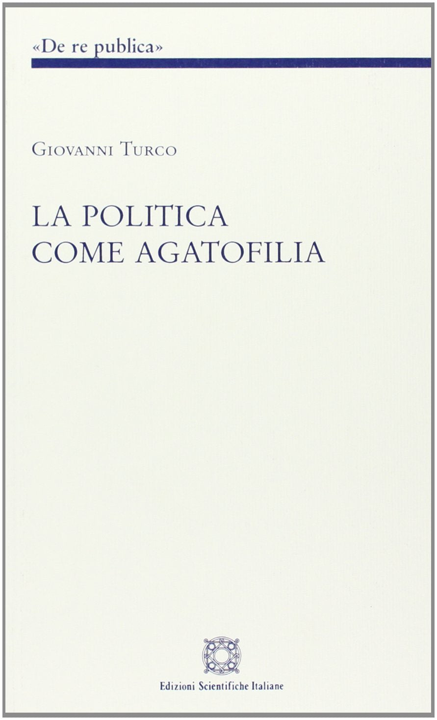 La politica come agatofilia (De Re Publica) Politics & History
