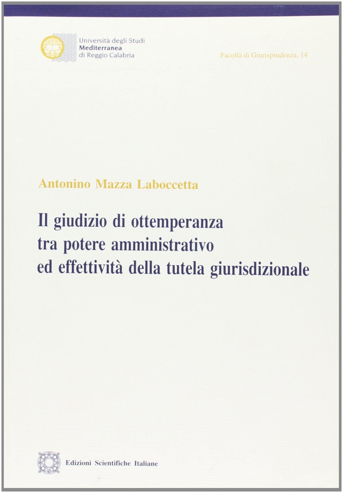 Il giudizio di ottemperanza tra potere amministrativo ed effettività della tutela giurisdizionale (Univ. Mediterranea) Law