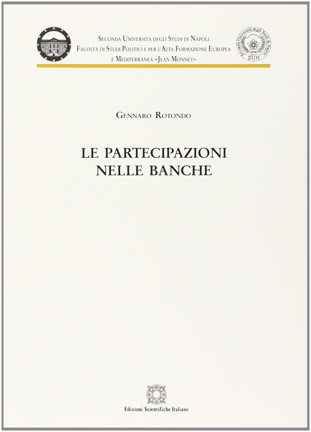 Le partecipazioni nelle banche (Seconda Università di Napoli Jean Monnet) Law