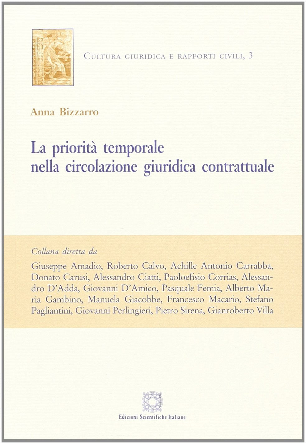 La priorità temporale nella circolazione giuridica contrattuale (Cultura giuridica e rapporti civili) Law