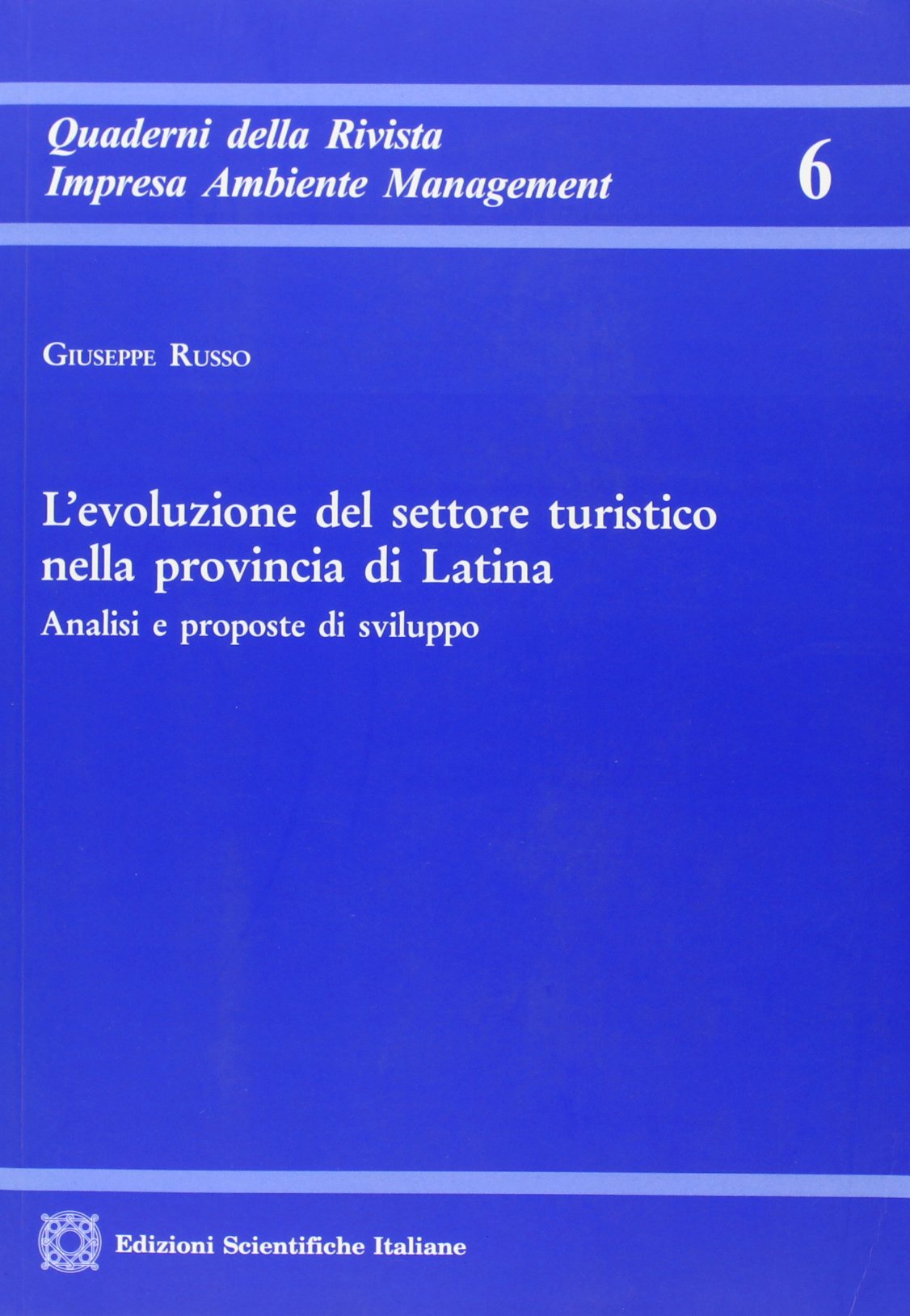 L'evoluzione del settore turistico nella provincia di Latina (Quaderni della Rivista di diritto dell'impresa) Business, Finance & Career