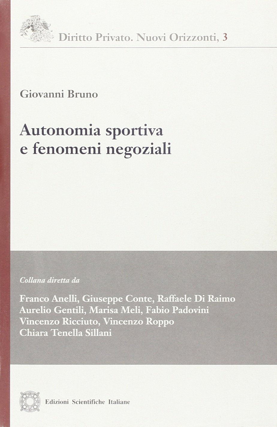 Autonomia sportiva e fenomeni negoziali (Diritto privato. Nuovi orizzonti) Law