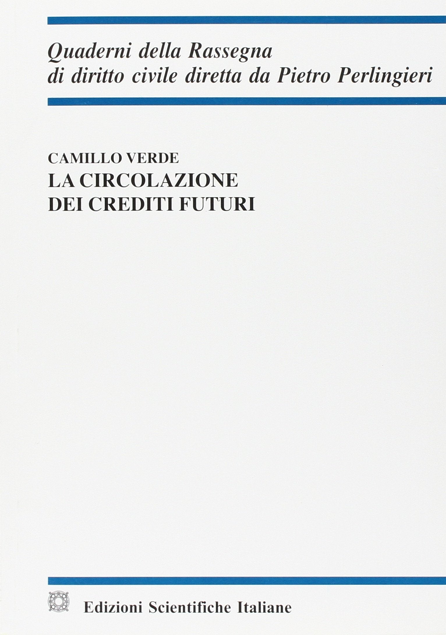 La circolazione dei crediti futuri (Quaderni della Rassegna di diritto civile) Law