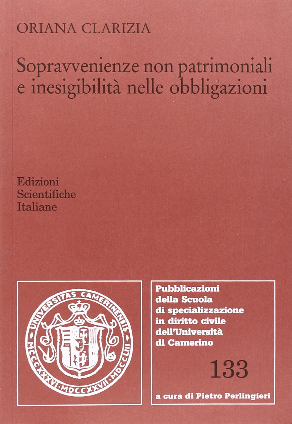 Sopravvenienze non patrimoniali e inesigibilità nelle obbligazioni (Scuola special. dir. civile-Univ.Camerino) Law