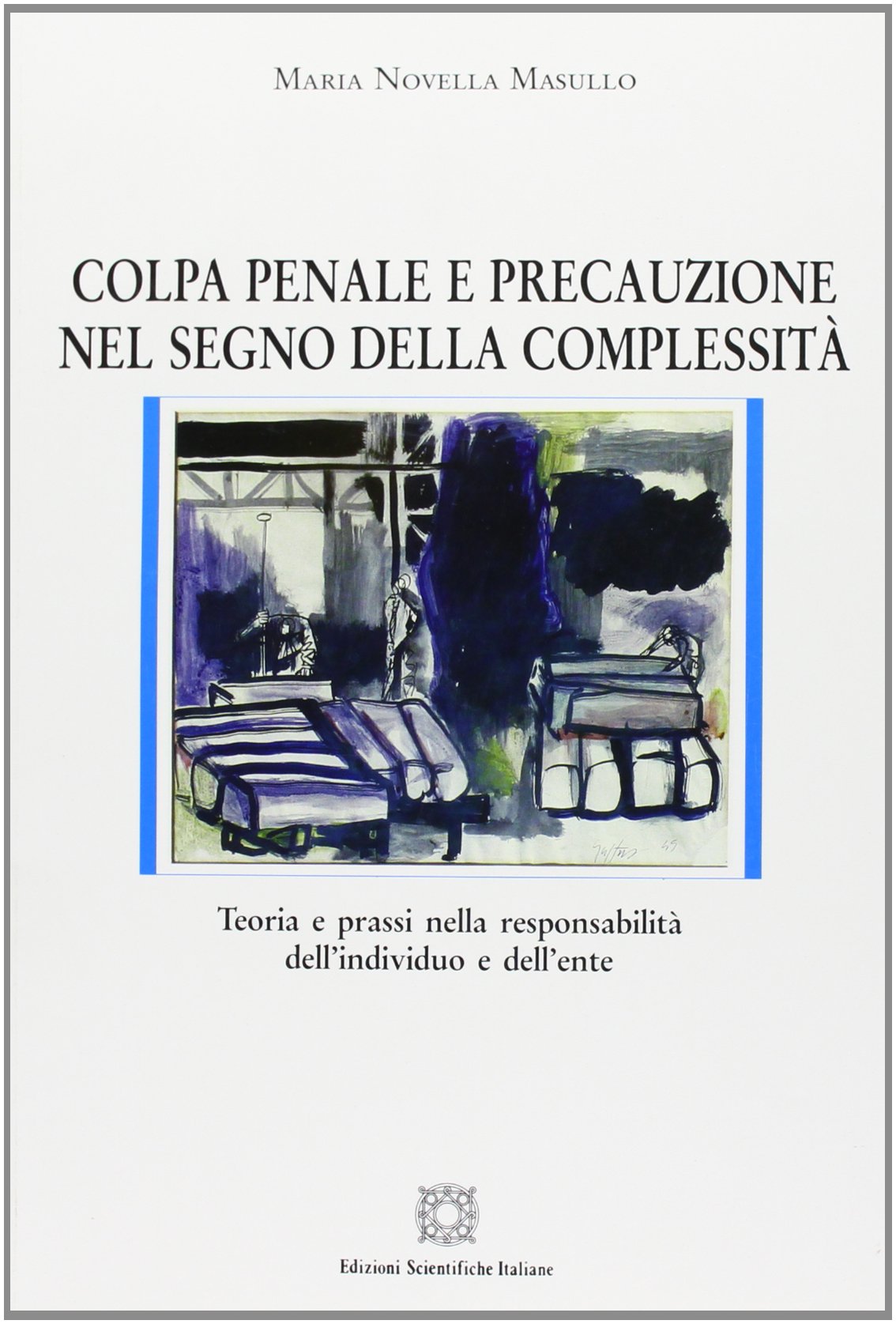 Colpa penale e precauzione nel segno della complessità Law