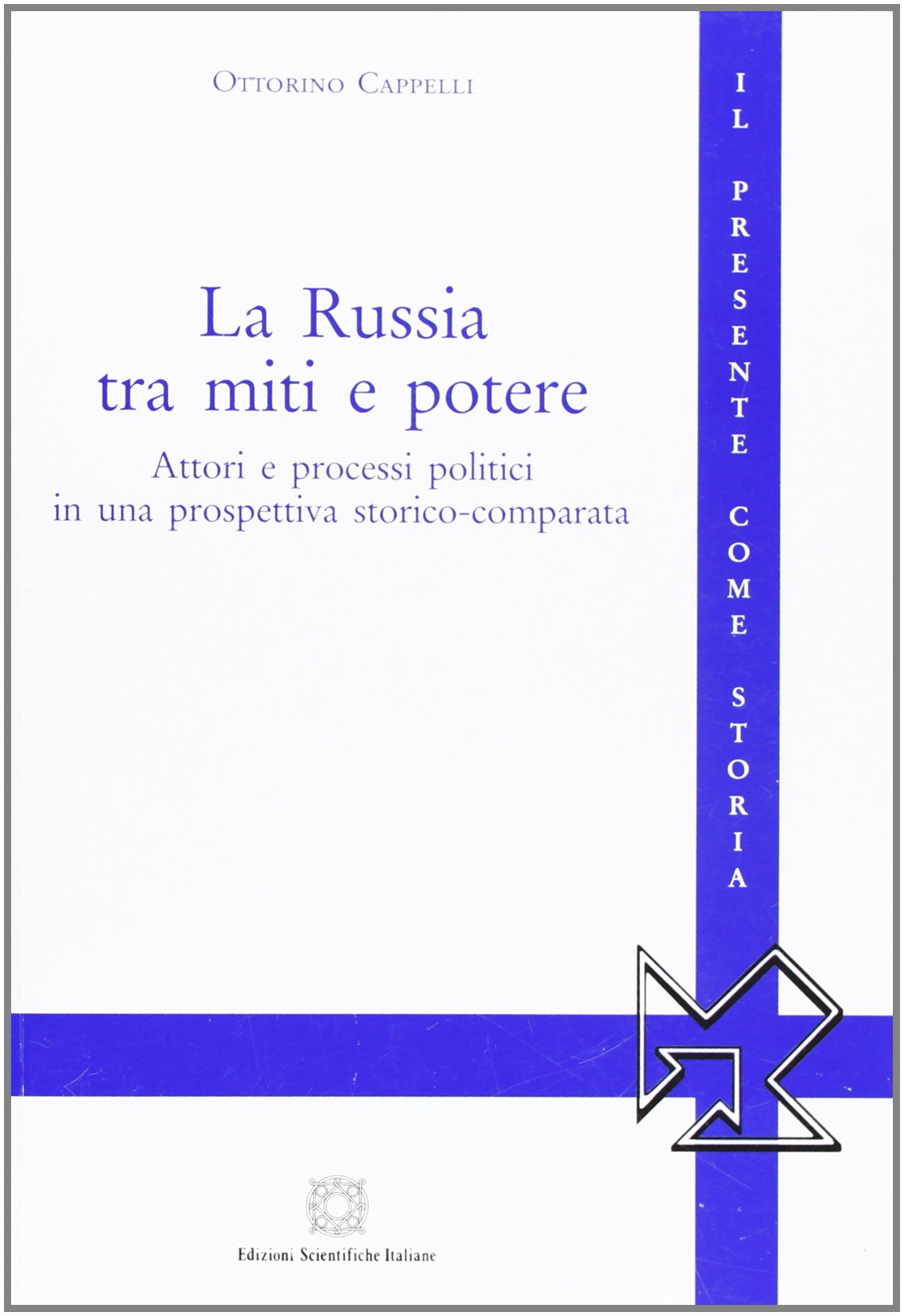 La Russia tra miti e potere (Il presente come storia. Nuova serie) Politics & History
