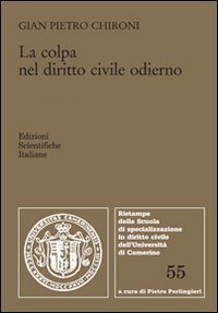 La Colpa Nel Diritto Civile Odierno (Colpa Contrattuale ed Extracontrattuale) Law