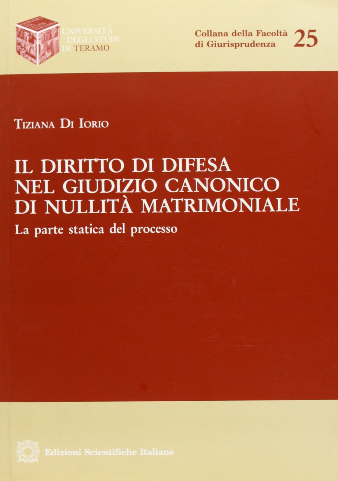 Il diritto di difesa nel giudizio canonico di nullità matrimoniale (Univ. Teramo-Facoltà di giurisprudenza) Law