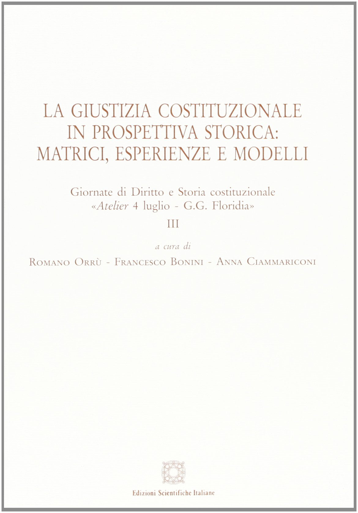 La giustizia costituzionale in prospettiva storica: matrici, esperienze e modelli Law
