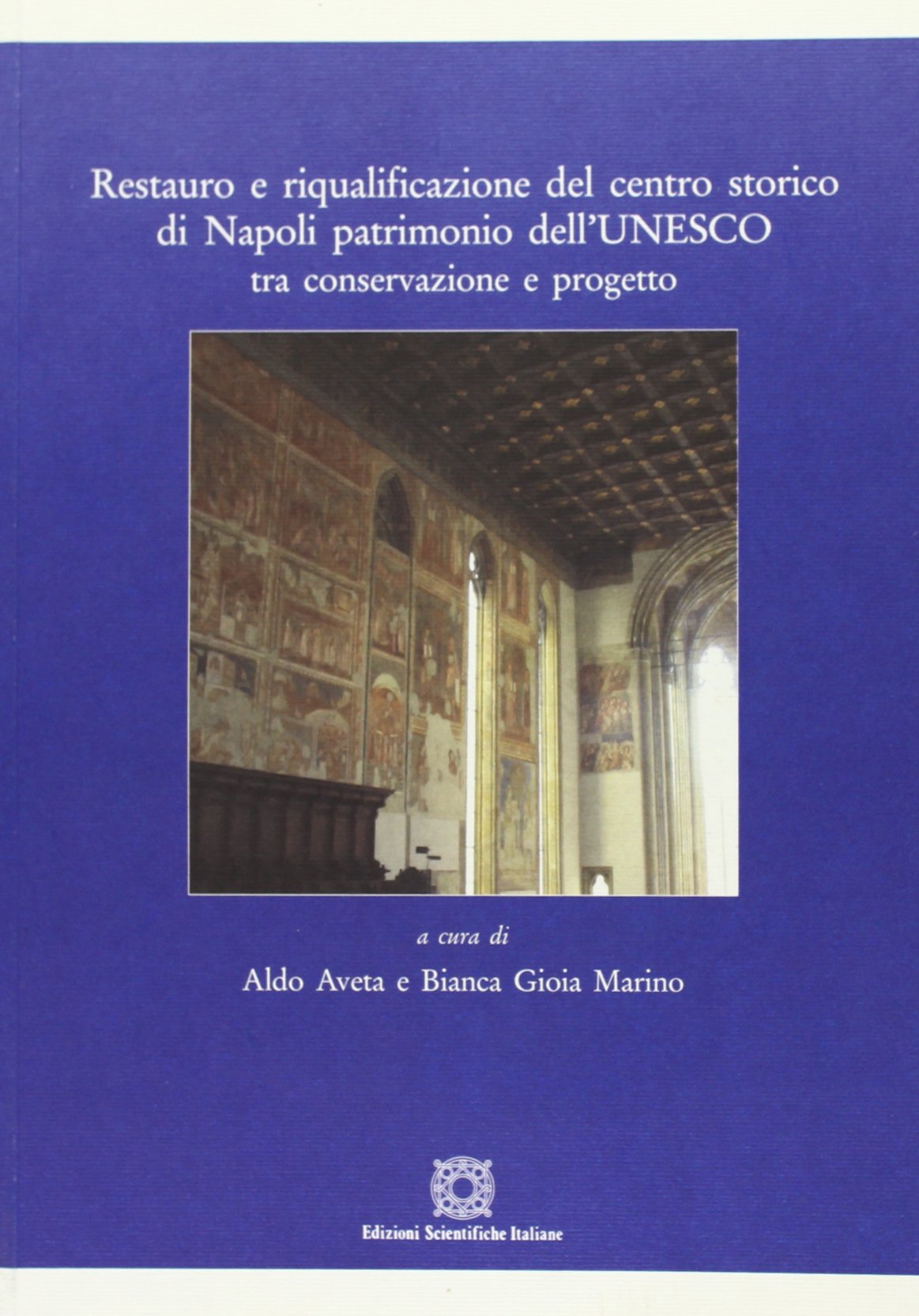 Restauro e riqualificazione del centro storico di Napoli patrimonio dell'UNESCO tra conservazione e progetto (Restauro Consolidamento) Architecture