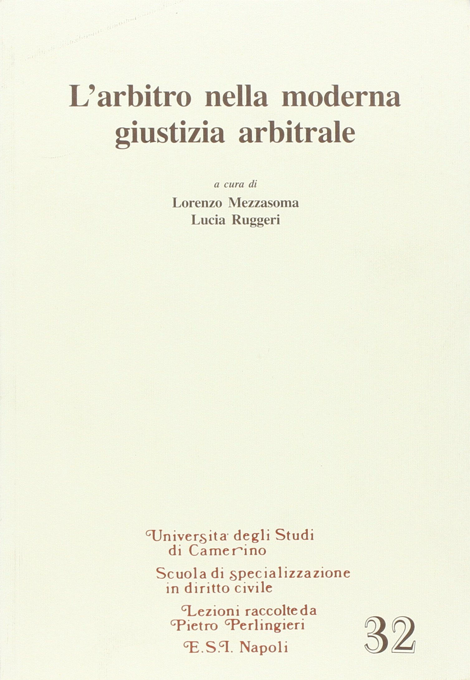 L'arbitro nella moderna giustizia arbitrale (Univ. Camerino. Lezioni) Law