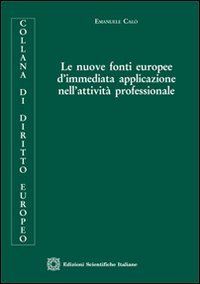 Le nuove fonti europee d'immediata applicazione nell'attività professionale (Diritto europeo) Law