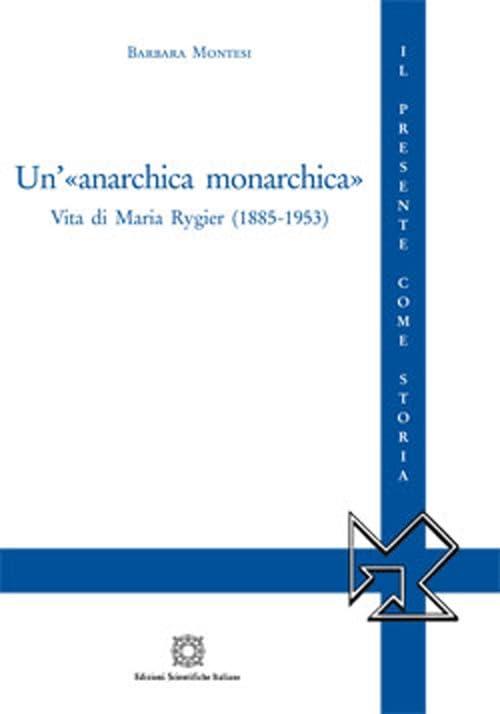 Un'«anarchica monarchica» (Il presente come storia) Memories