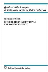Equilibrio contrattuale eterodeterminato (Quaderni della Rassegna di diritto civile) Law