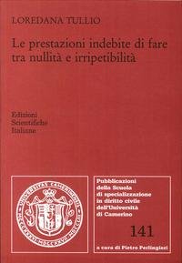 Le prestazioni indebite di fare tra nullità e irripetibilità (Univ. Camerino) Law