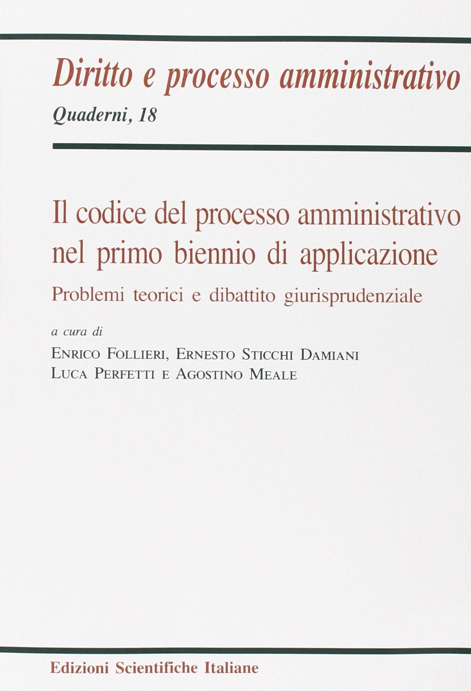 Il codice del processo amministrativo nel primo biennio di applicazione (Quaderni di diritto e processo amministr.) Law