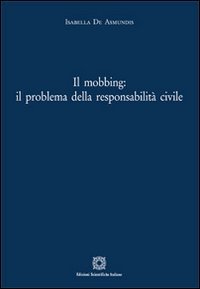 Il mobbing. Il problema della responsabilità civile Law