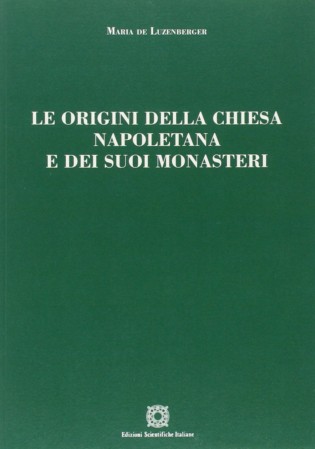Le origini della chiesa napoletana e dei suoi monasteri Philosophy