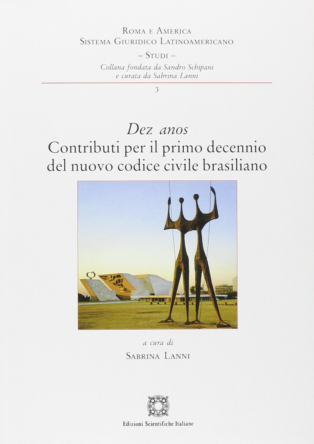 Dez Anos. Contributi Per Il Primo Decennio Del Nuovo Codice Civile Brasiliano Law