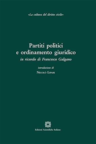 Partiti politici e ordinamento giuridico (La cultura del diritto civile (SISDiC)) Law