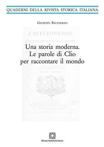 Una storia moderna. Le parole di Clio per raccontare il mondo (Quaderni della Rivista storica italiana) Politics & History