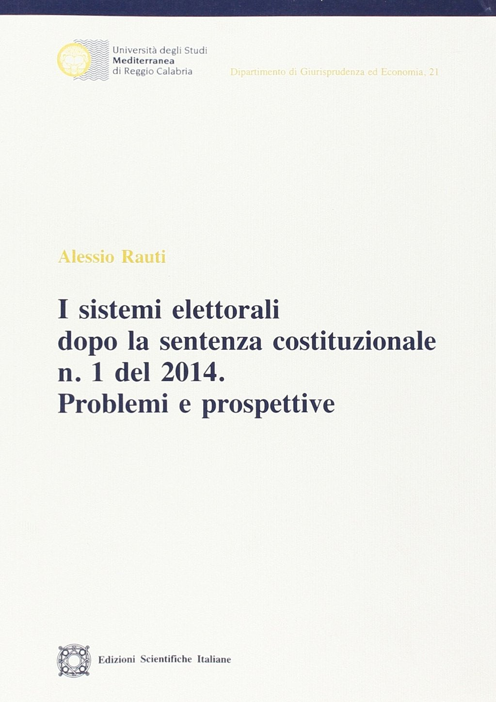 I sistemi elettorali dopo la sentenza costituzionale n.1 del 2014 (Univ. Mediterranea) Politics & History