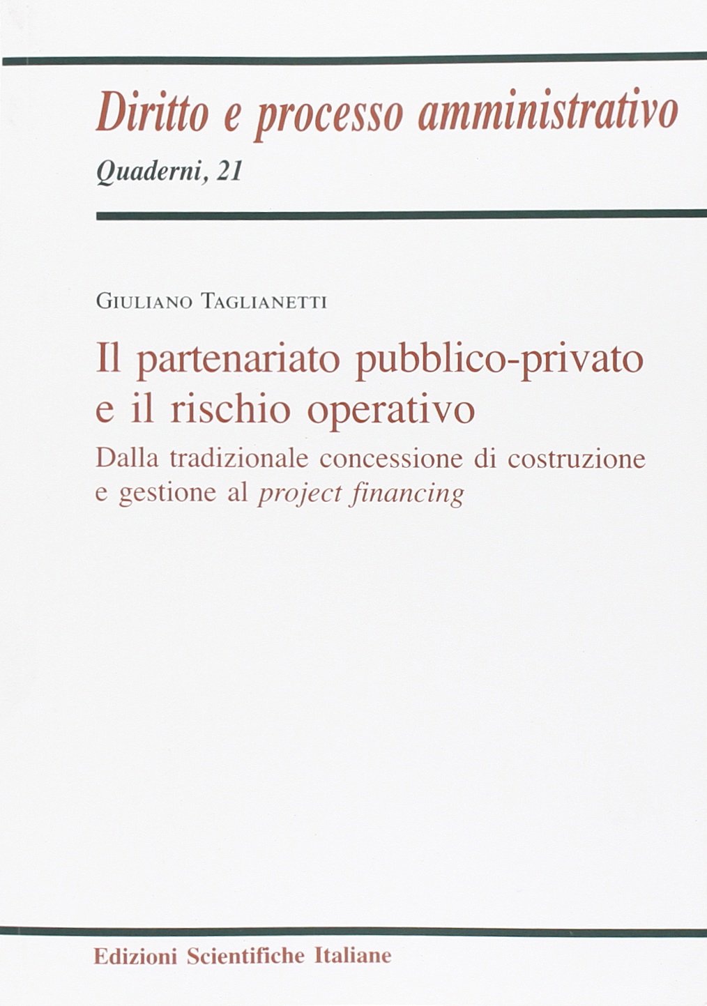 Il partenariato pubblico-privato e il rischio operativo (Diritto e processo amministrativo) Law