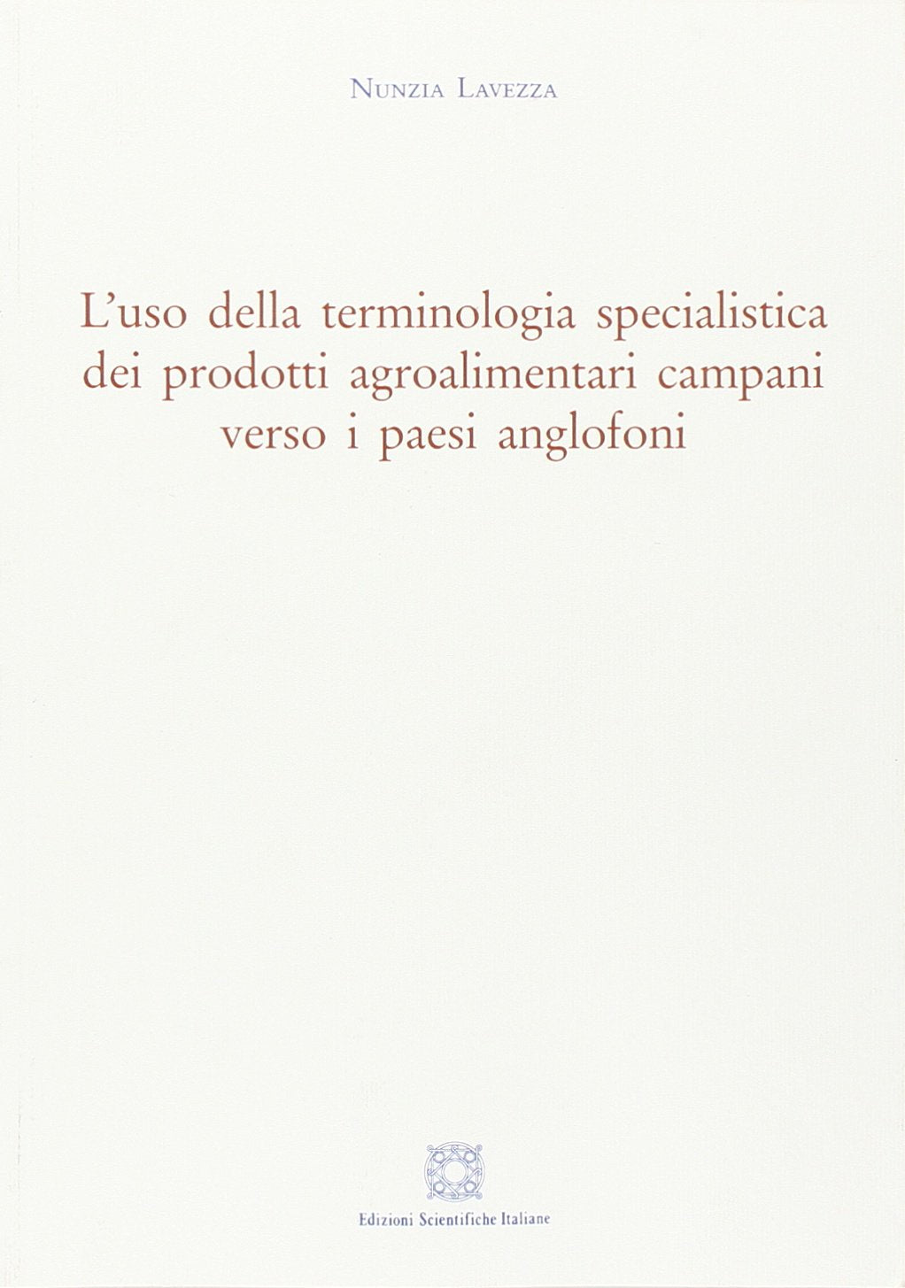 L'uso della terminologia specialistica dei prodotti agroalimentari campani verso i paesi anglofoni Business & Technology