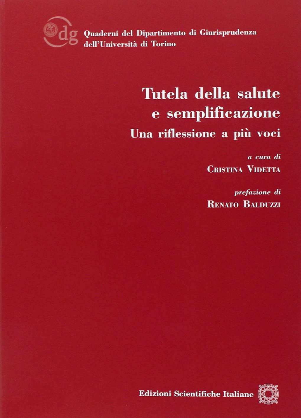 Tutela della salute e semplificazione (Univ. Torino-Dip. giurisprudenza. Quader.) Law
