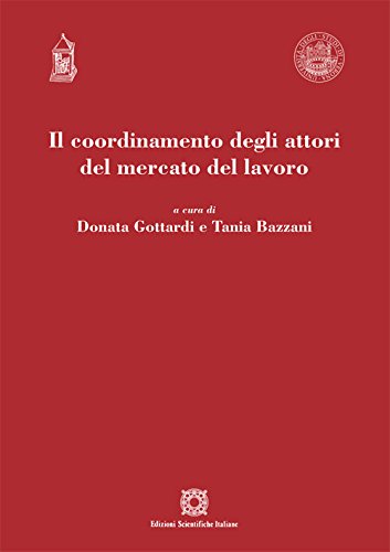 Il coordinamento degli attori del mercato del lavoro (Univ. Verona-Dip. di scienze giuridiche) Books