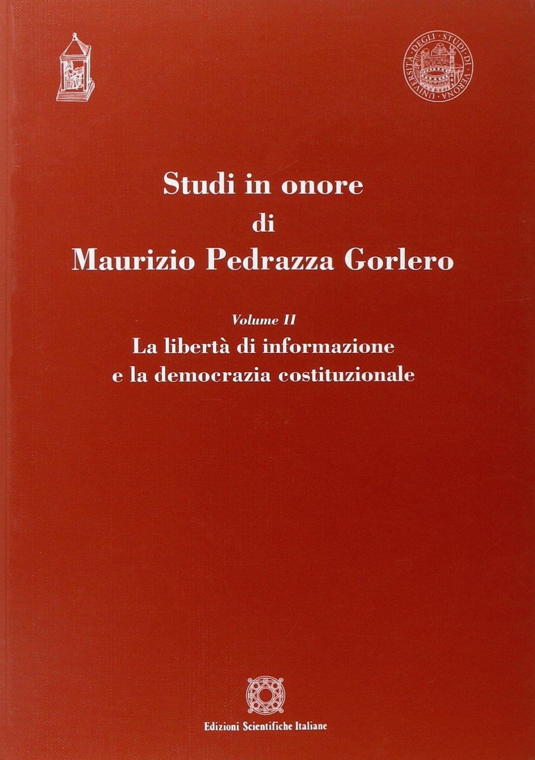 Studi in onore di Maurizio Pedrazza Golero (Univ. Verona-Dip. di scienze giuridiche) Law