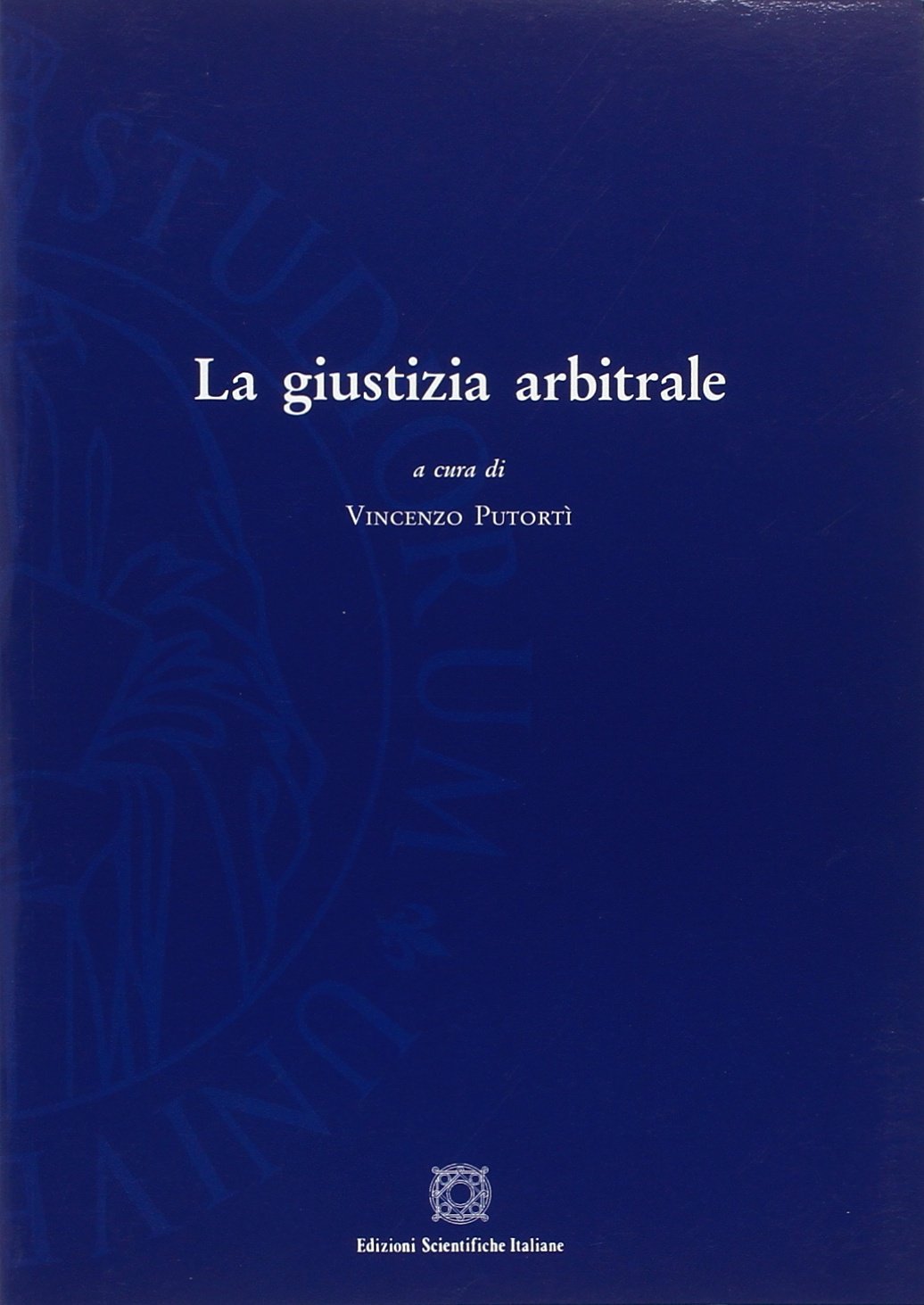 La giustizia arbitrale (Univ. Firenze-Dip. scienze giuridiche) Law