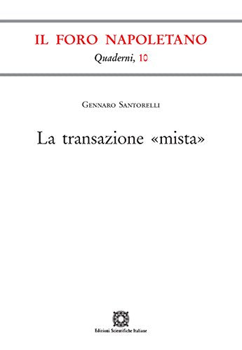 La transazione «mista» (Quaderni de «Il Foro napoletano») Law