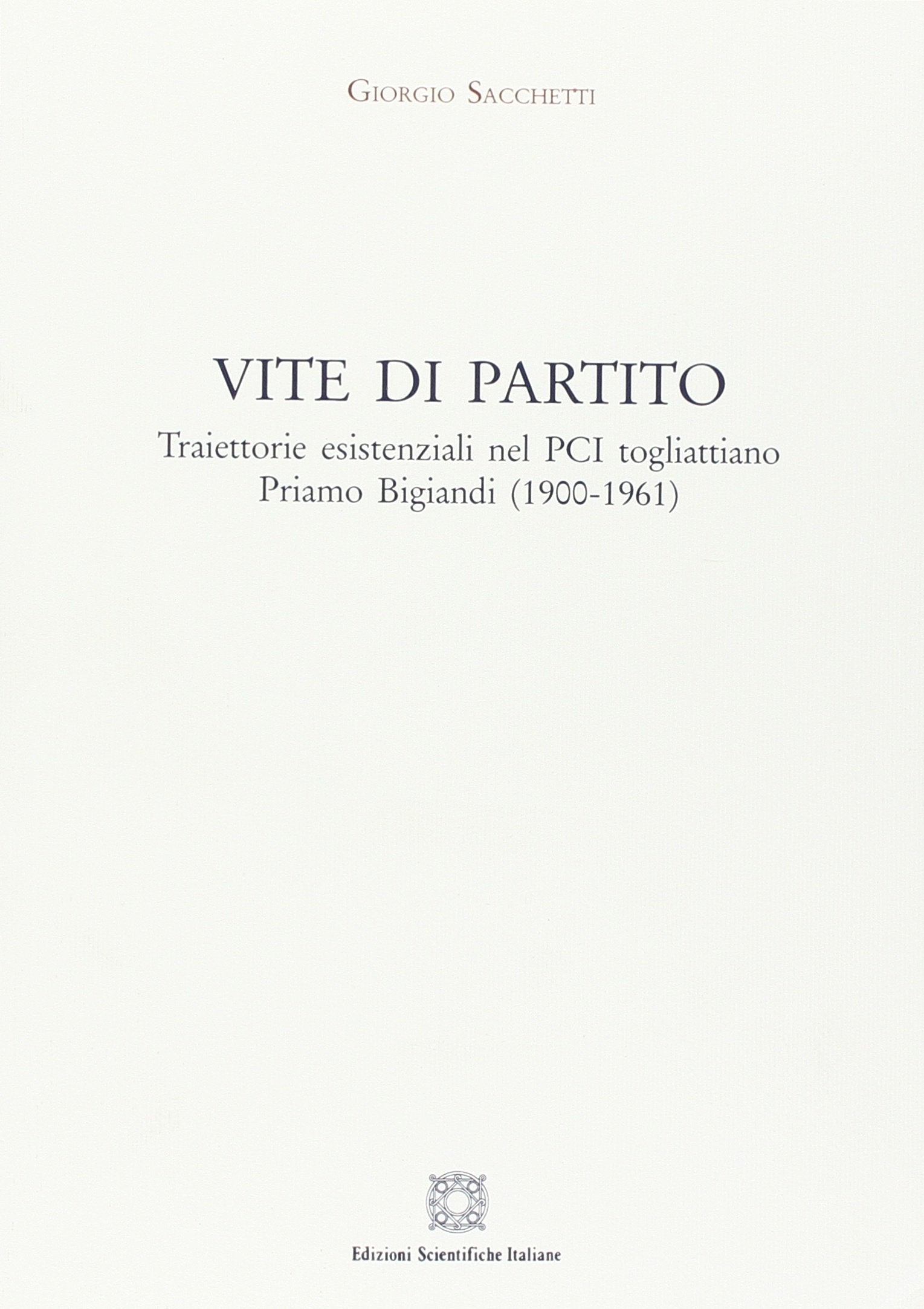 Vite di partito. Traiettorie esistenziali nel PCI togliattiano Social Sciences