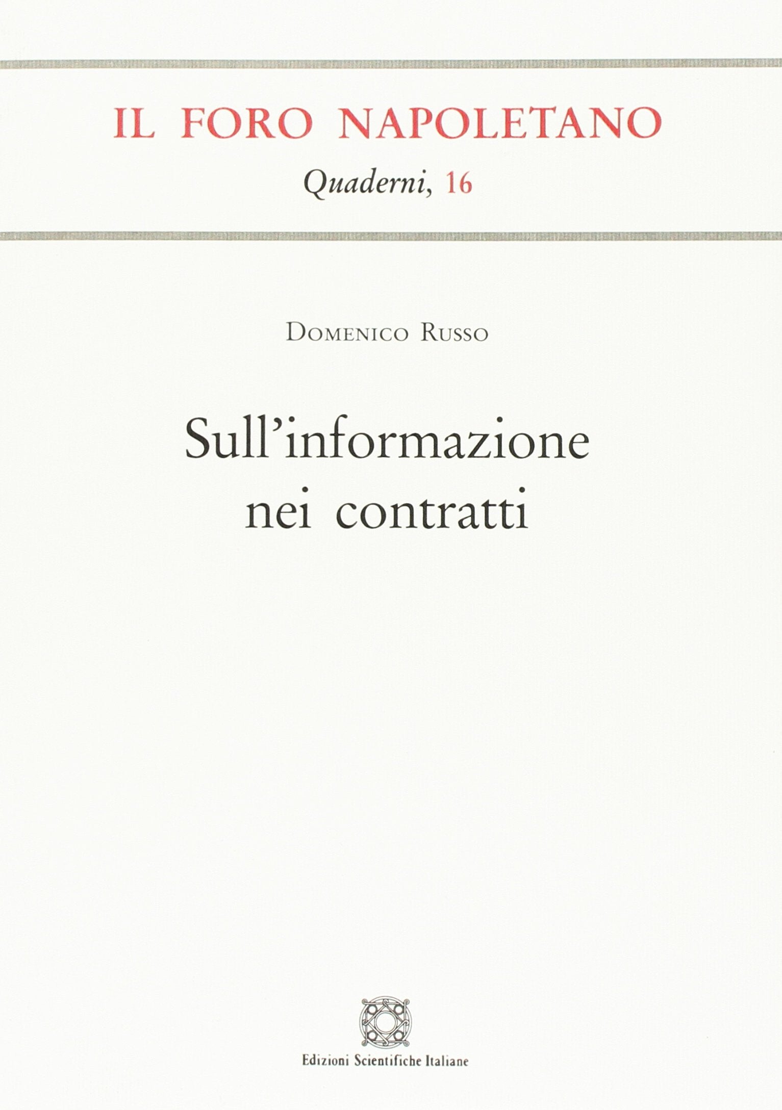 Sull'informazione nei contratti (Quaderni de «Il Foro napoletano») Law
