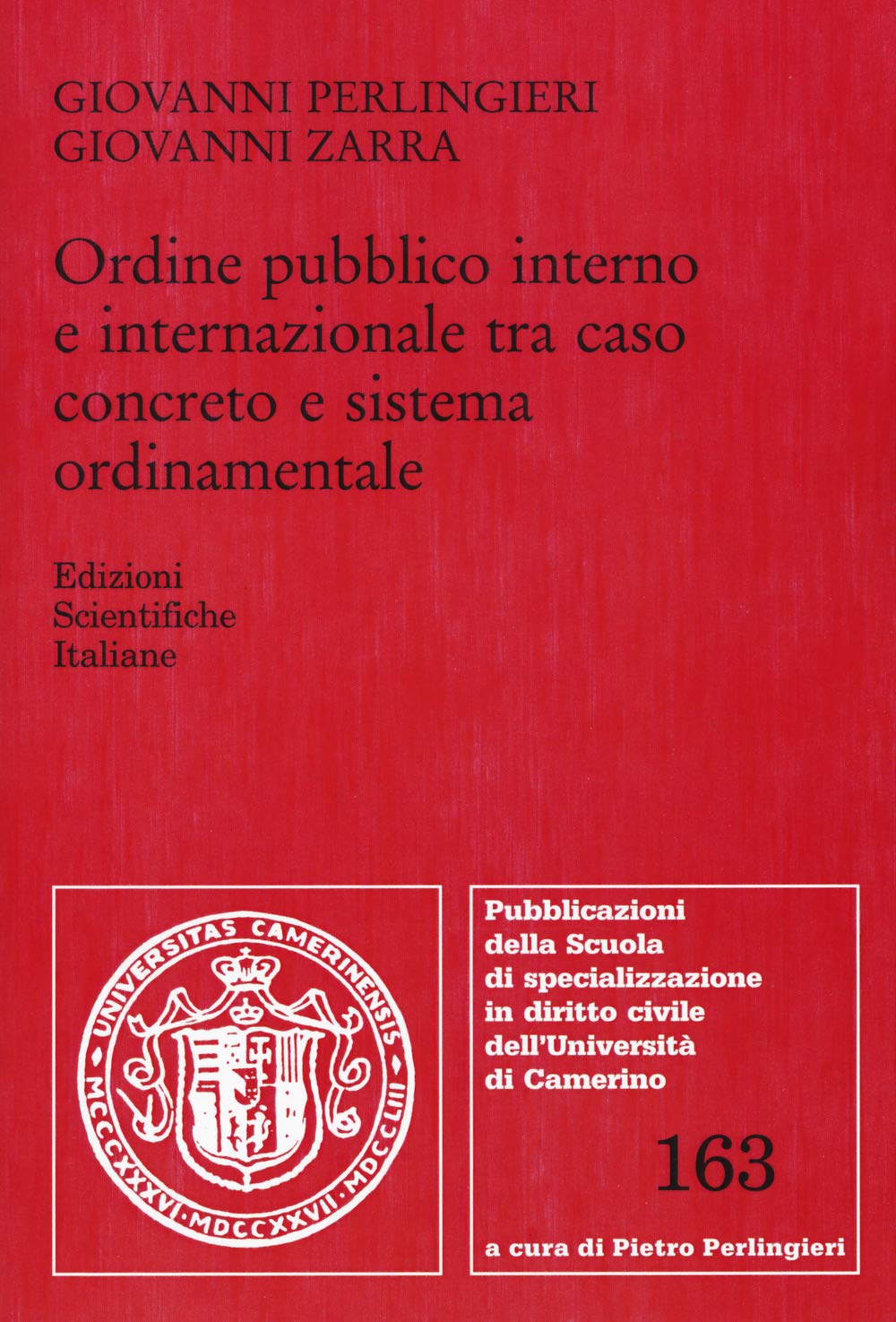 Ordine pubblico interno e internazionale tra caso concreto e sistema ordinamentale (Univ. Camerino) Law