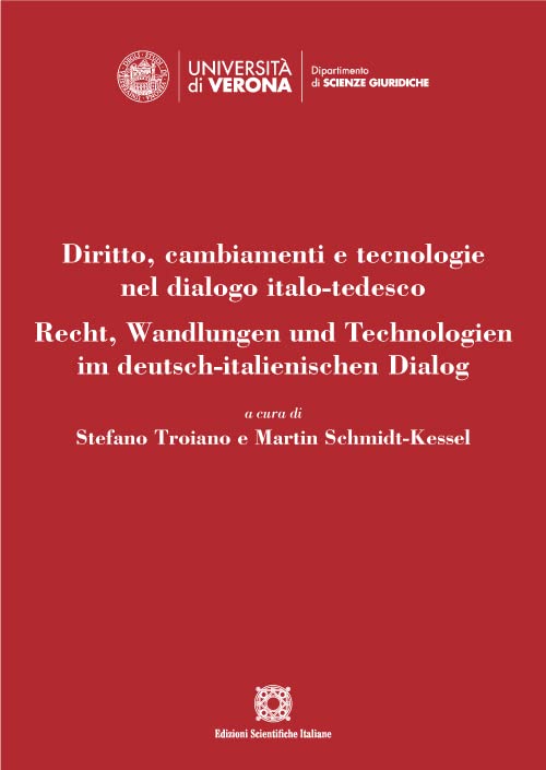 Diritto, cambiamenti e tecnologie nel dialogo italo-tedesco. Recht, Wandlungen und Technologien im deutsch-italienischen Dialog. Ediz. italiana e tedesca (Dipartimento di scienze giuridiche) Law