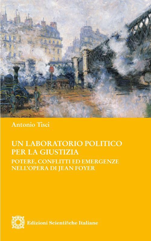 Un laboratorio politico per la giustizia. Potere, conflitti ed emergenze nell'opera di Jean Foyer Politics & Society