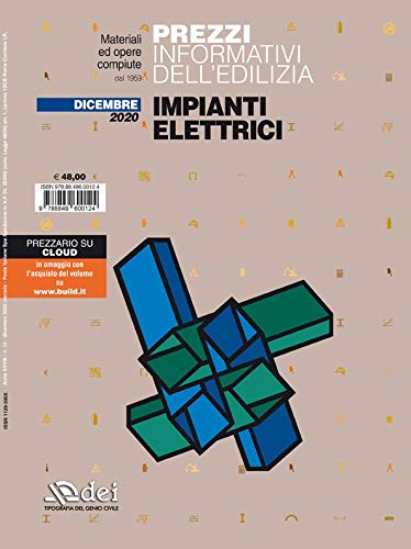 Prezzi informativi dell'edilizia. Impianti elettrici. Dicembre 2020 (Prezzari per l'edilizia) Business & Technology