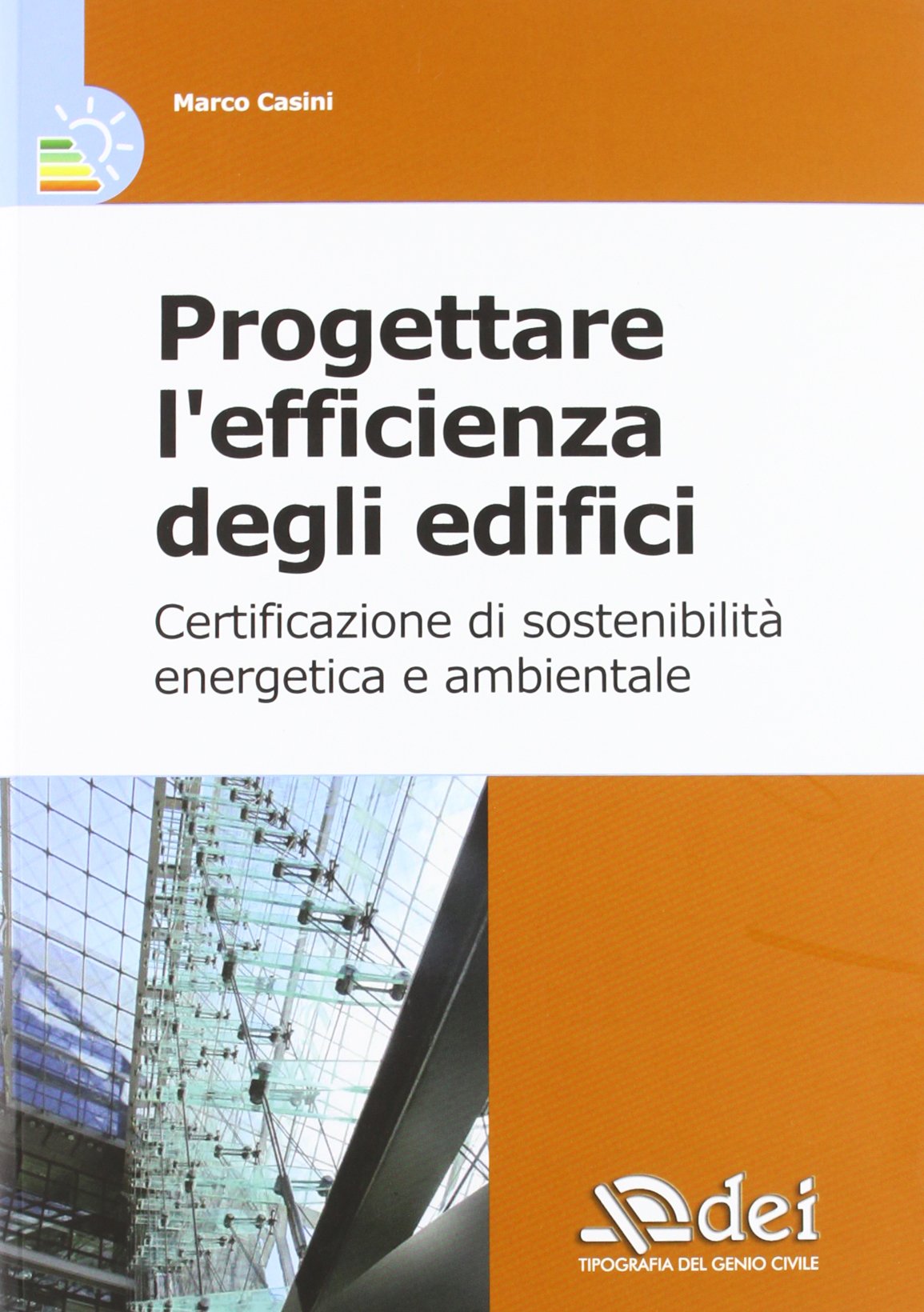 Progettare l'efficienza degli edifici. Certificazione di sostenibilità energetica e ambientale Business & Technology