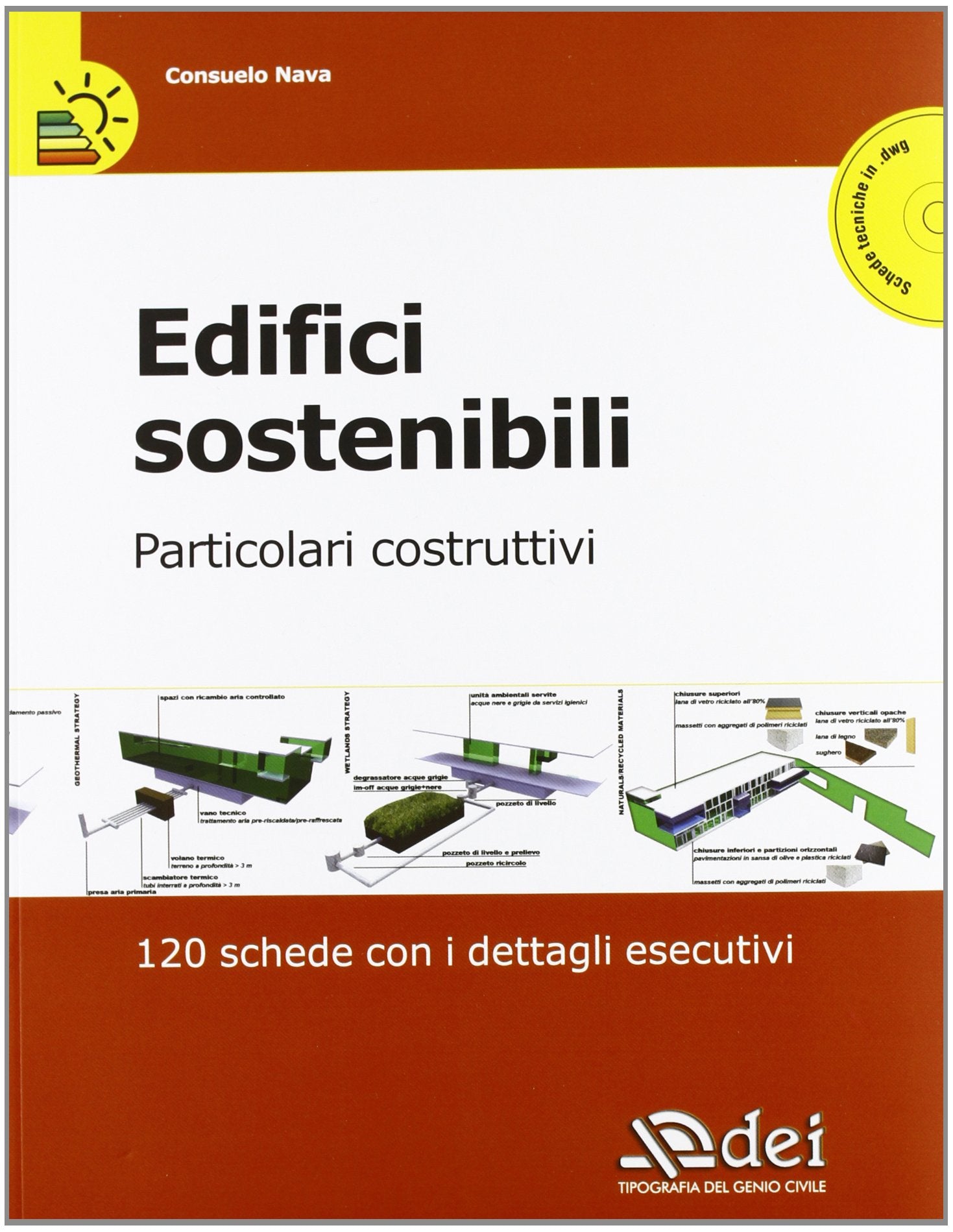 Edifici sostenibili. Particolari costruttivi. 120 schede con i dettagli esecutivi. Con CD-ROM Architecture