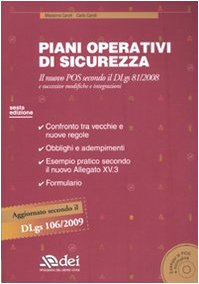 Piani operativi di sicurezza. Il nuovo POS secondo il DLgs 81/2008 e successive modifiche e integrazioni. Con CD-ROM Business, Finance & Career