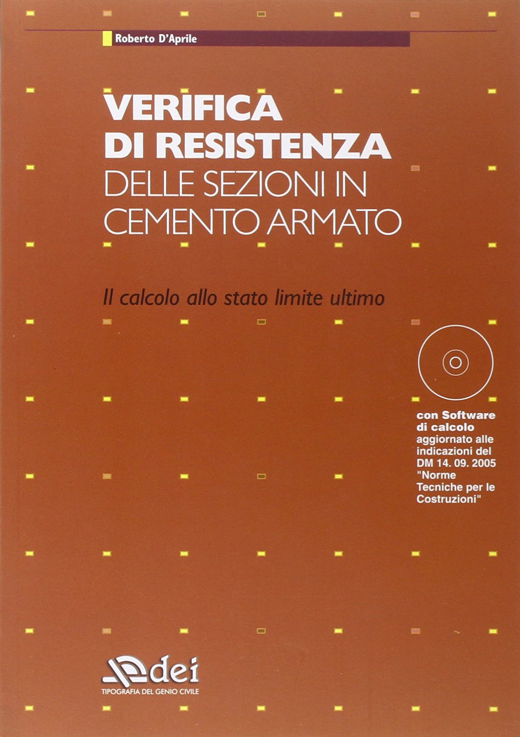 Verifica di resistenza delle sezioni in cemento armato. Il calcolo allo stato limite ultimo. Con CD-ROM book