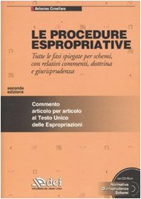 Le procedure espropriative. Tutte le fasi spiegate per schemi, con relativi commenti, dottrina e giurisprudenza. Con CD-ROM book